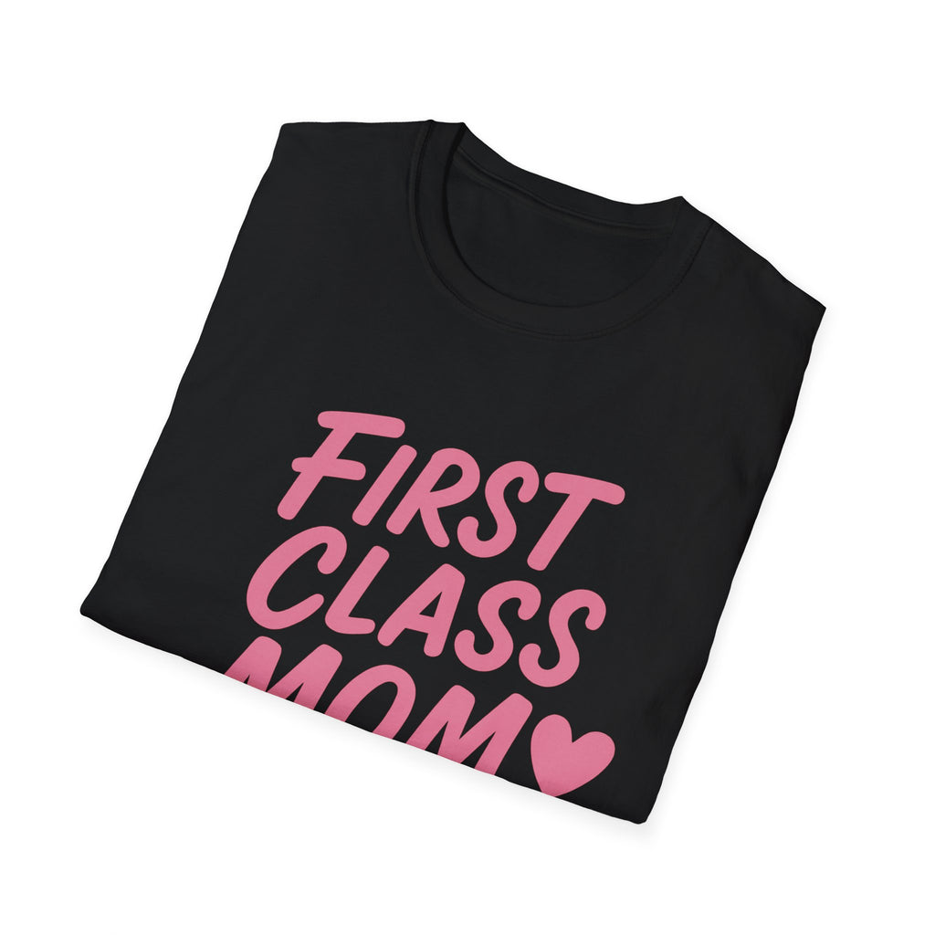First Class Mom Unisex Softstyle T-Shirt, Best Gift for Moms, Mother's Day, Casual Wear, Family T-Shirt, Cute Mom Shirt