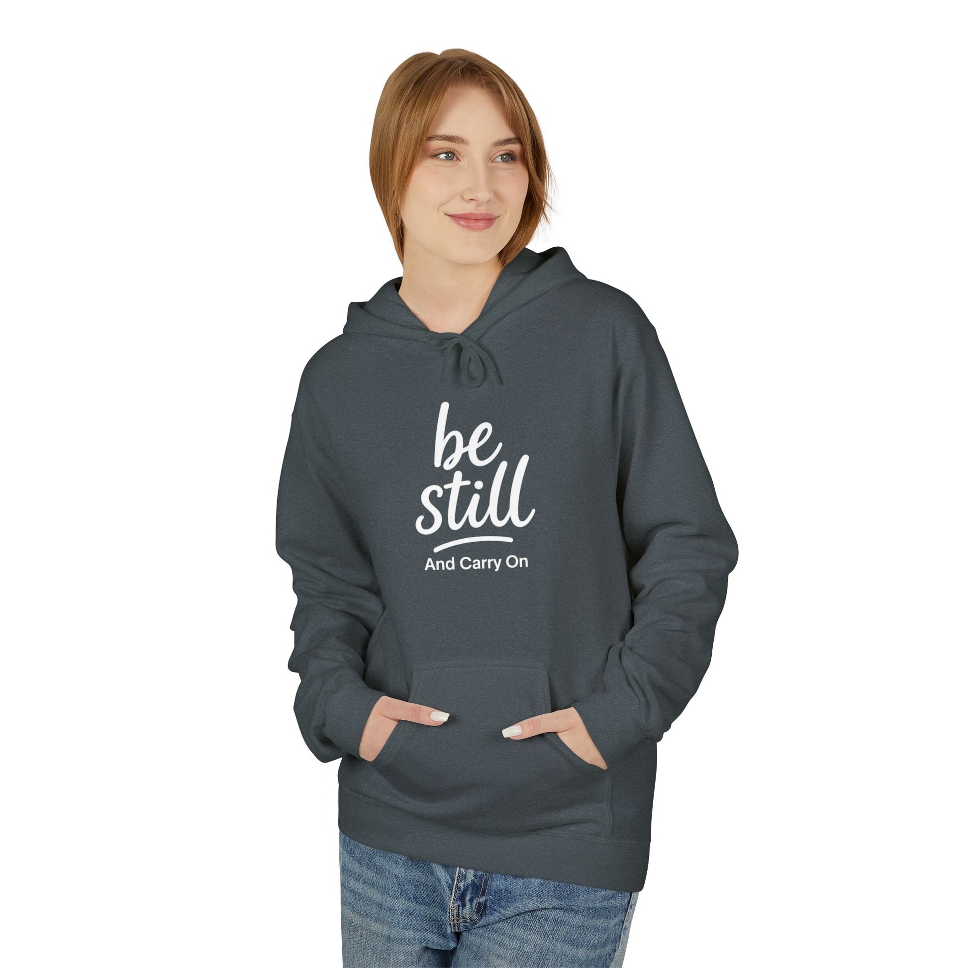 Be Still and Carry On Hoodie - "Be Still and Carry On" Comfort Pullover, Inspirational Hoodies, Gift Ideas For Friends, Family and Coworkers
