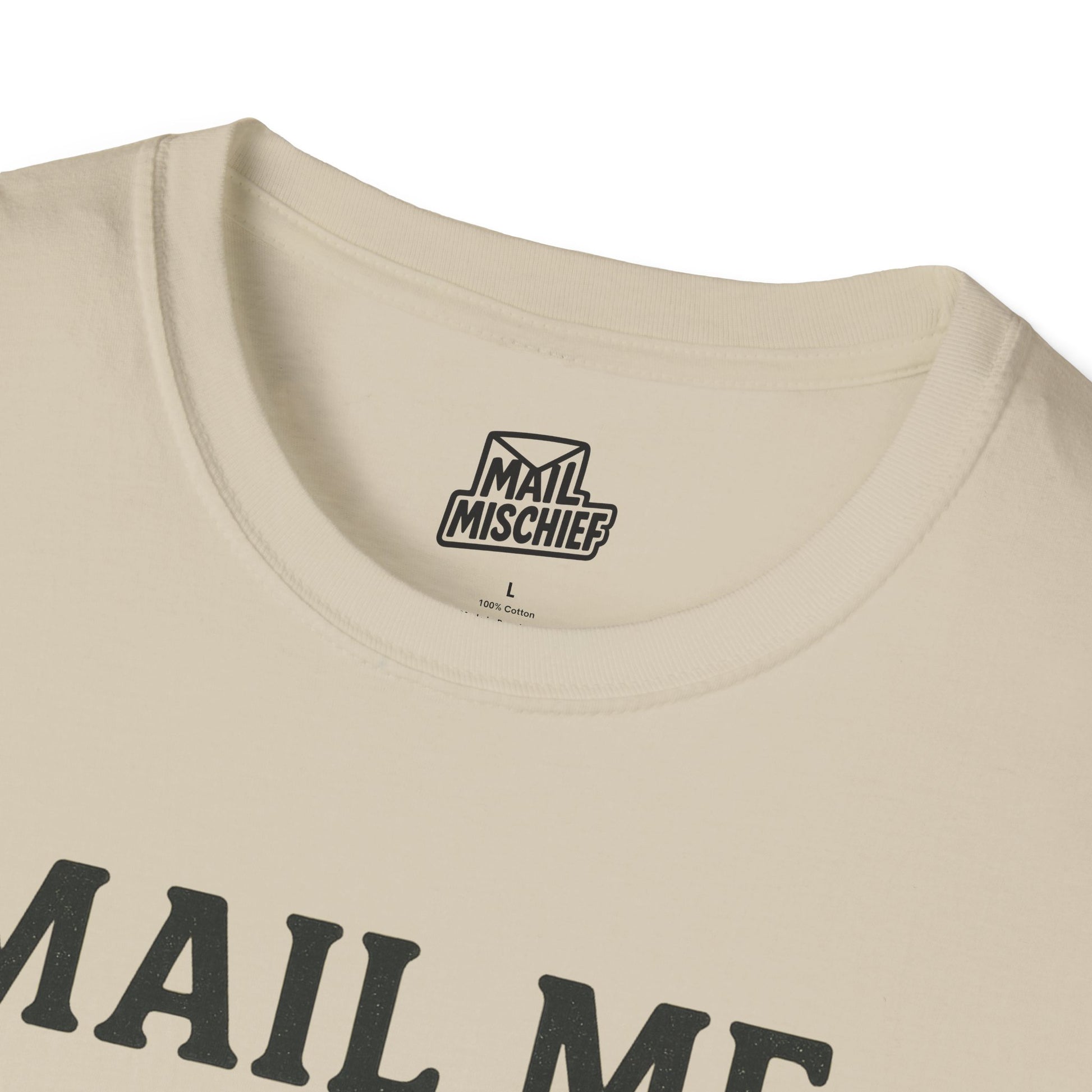 Mail Me Something Nice T-Shirt, Unisex Cute Tee, Gift for Friends, Postal Humor Shirt, Fun Casual Wear