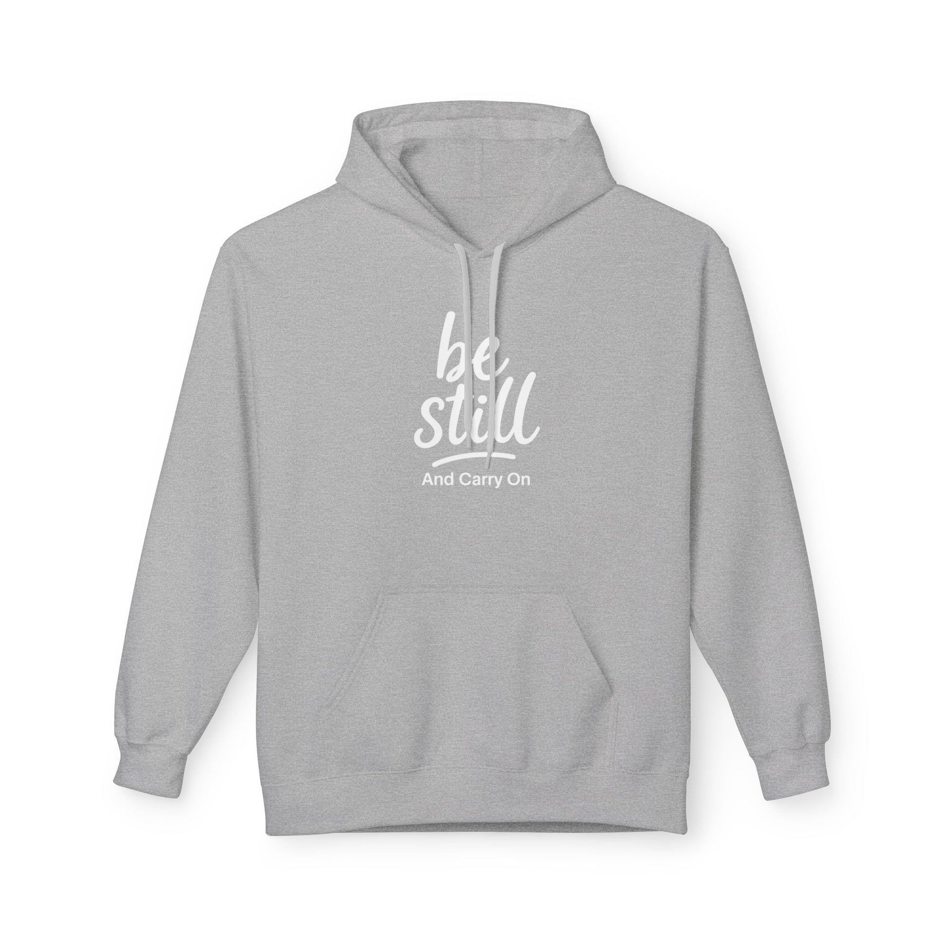 Be Still and Carry On Hoodie - "Be Still and Carry On" Comfort Pullover, Inspirational Hoodies, Gift Ideas For Friends, Family and Coworkers