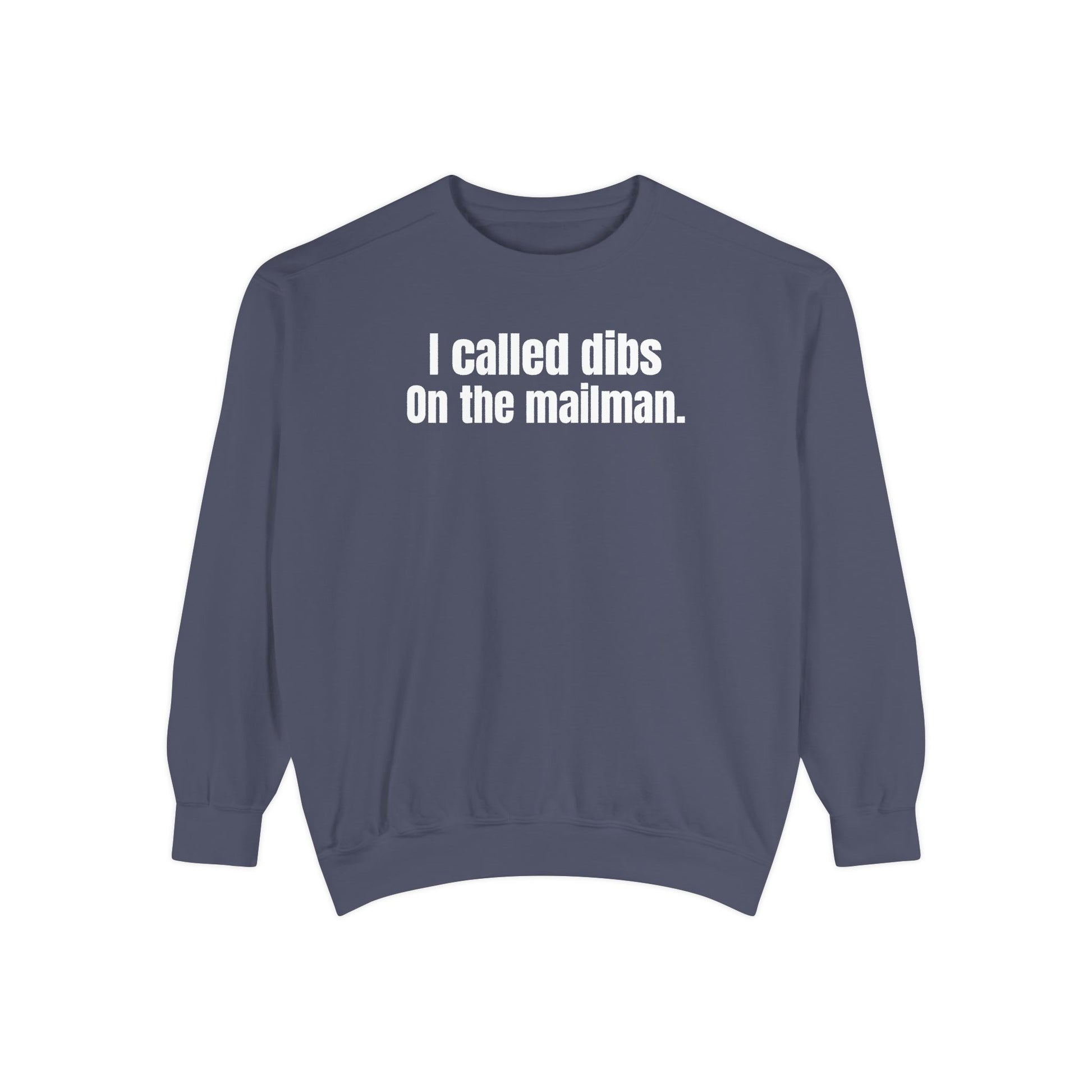 I Called Dibs on the Mailman Crewneck Sweatshirt – Funny Couple Crewneck, Bold Statement Sweatshirt, Matching Set Gift, funny postal sweater