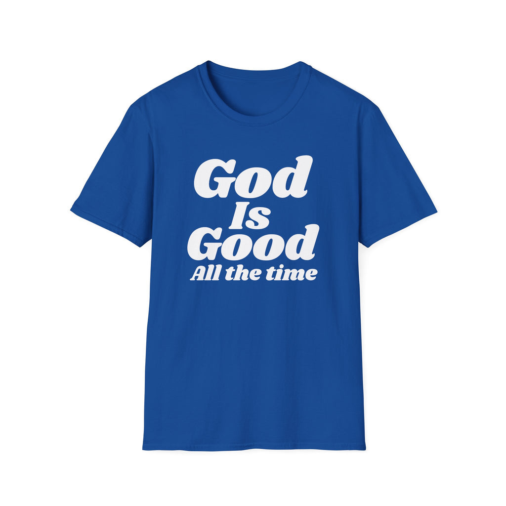 God Is Good Tee — Inspirational Christian Faith Shirt ("God Is Good All the Time")