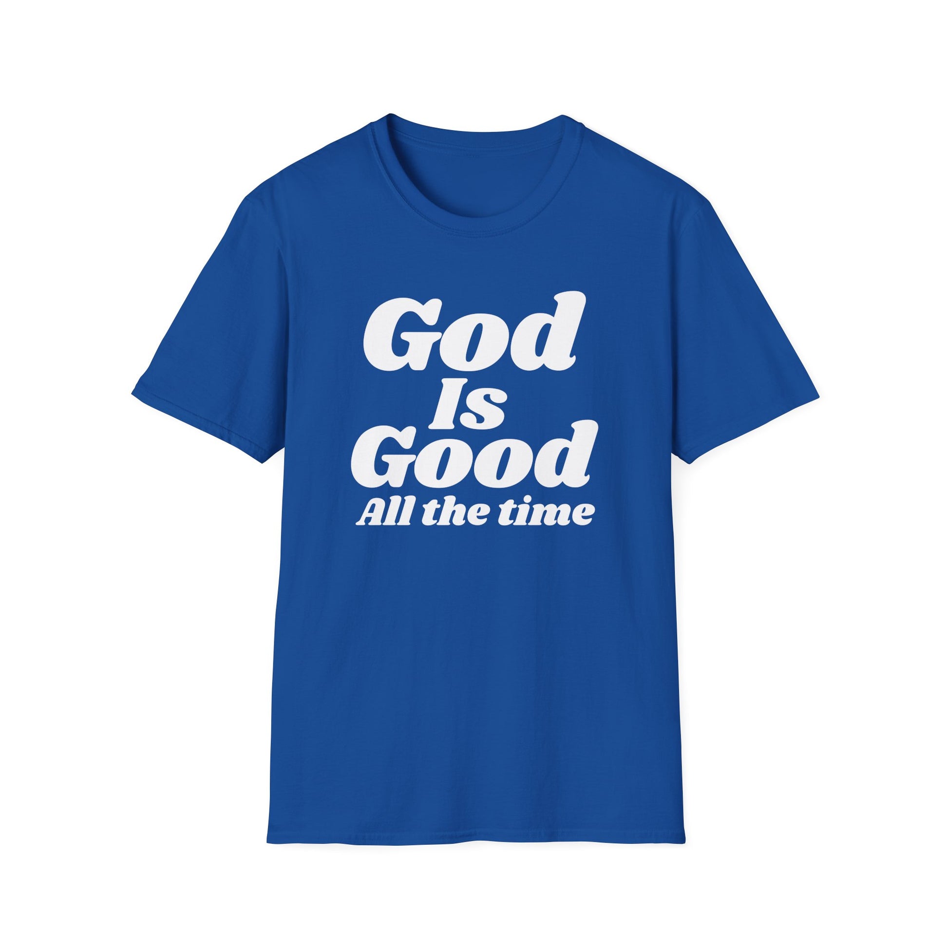God Is Good Tee — Inspirational Christian Faith Shirt ("God Is Good All the Time")