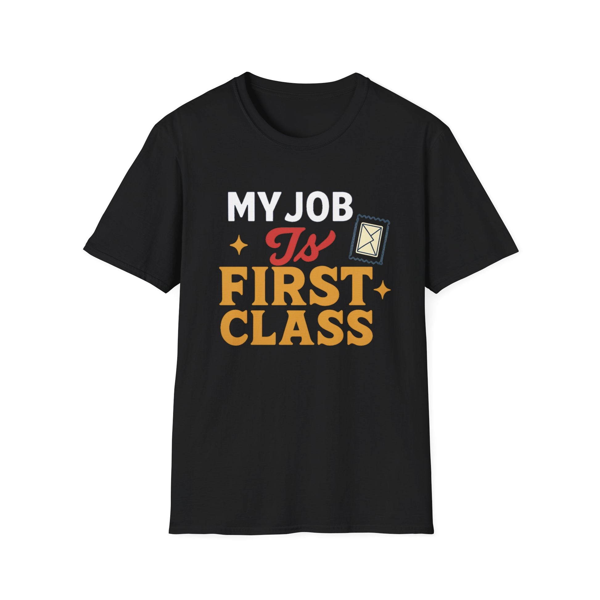 First Class Job Unisex Softstyle T-Shirt, Funny Tee, Gift for Postal Workers, Postal Humor, Job Celebration Shirt
