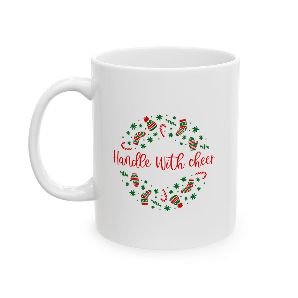 Handle With Cheer Ceramic Mug - Perfect Gift for Coffee Lovers, Tea, Home Decor, Birthday, Holiday