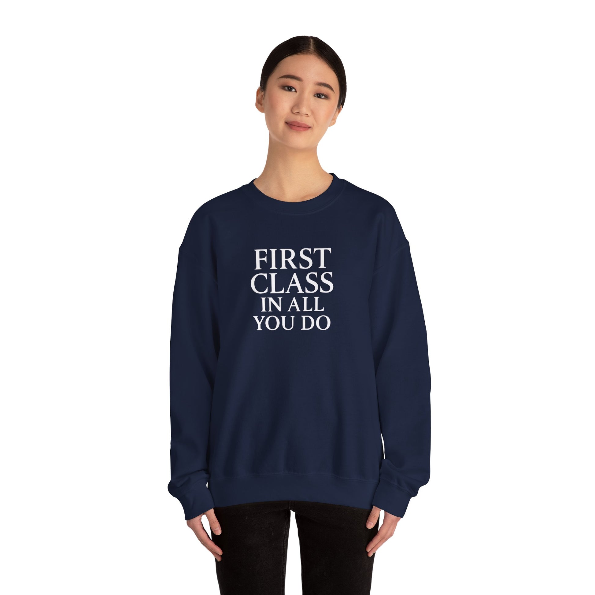 First Class In All Crewneck Sweatshirt - Unisex Heavy Blend with Inspirational Quote Inspirational Gifts, Gifts For Postal Workers, Inspirational Gift Ideas