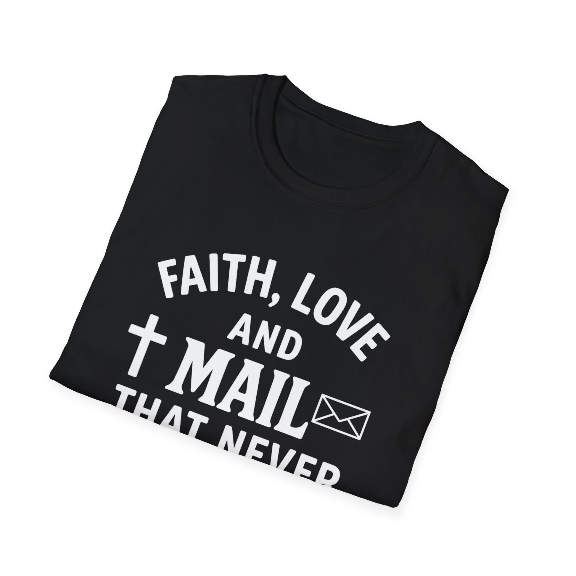 Faith, Love, and Mail Unisex T-Shirt | Inspirational Tee for Everyday Wear, Gifts, Holidays, Family Events, or Volunteer Work