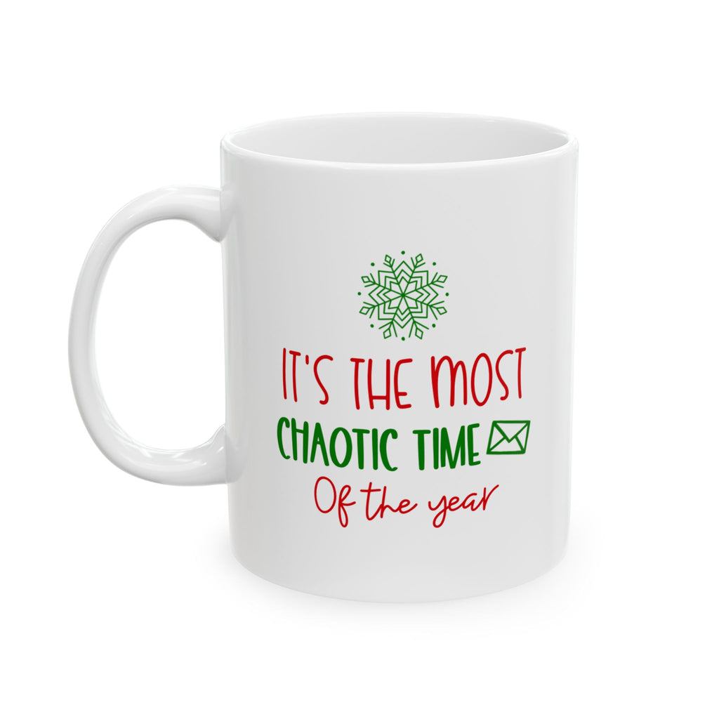 It’s The Most Chaotic Time Of Year, Christmas Ceramic Mug, Holiday Gift, Coffee Lover's Delight, Funny Quote Mug, Christmas Decor, Personalized Drinkware