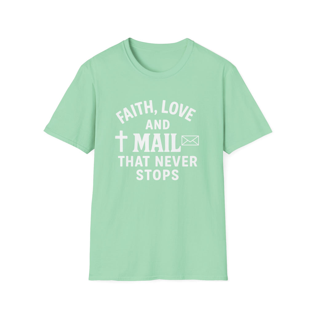 Faith, Love, and Mail Unisex T-Shirt | Inspirational Tee for Everyday Wear, Gifts, Holidays, Family Events, or Volunteer Work