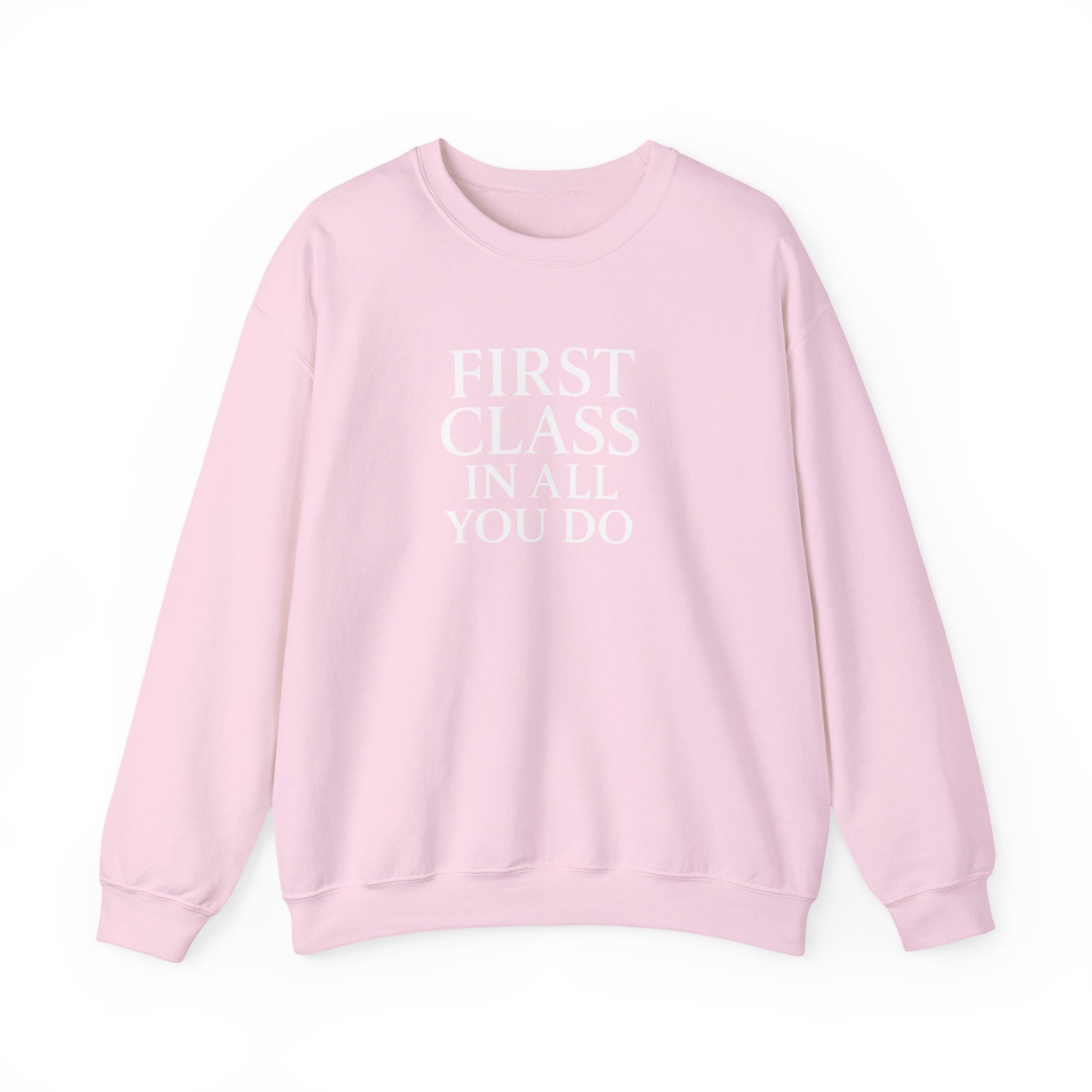 First Class In All Crewneck Sweatshirt - Unisex Heavy Blend with Inspirational Quote Inspirational Gifts, Gifts For Postal Workers, Inspirational Gift Ideas