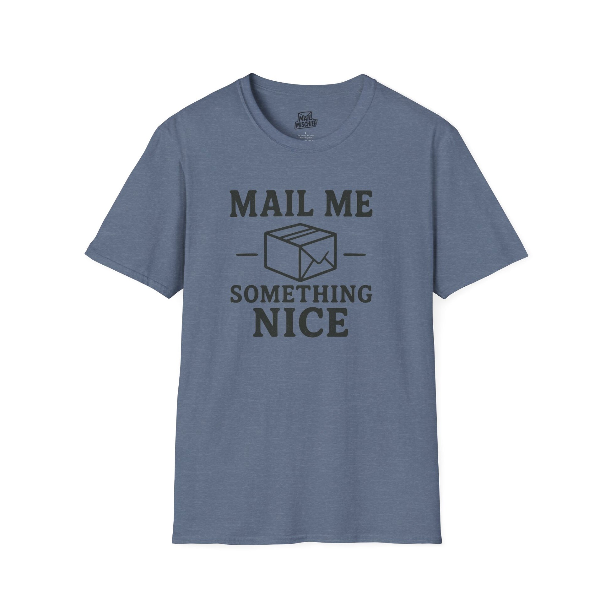 Mail Me Something Nice T-Shirt, Unisex Cute Tee, Gift for Friends, Postal Humor Shirt, Fun Casual Wear