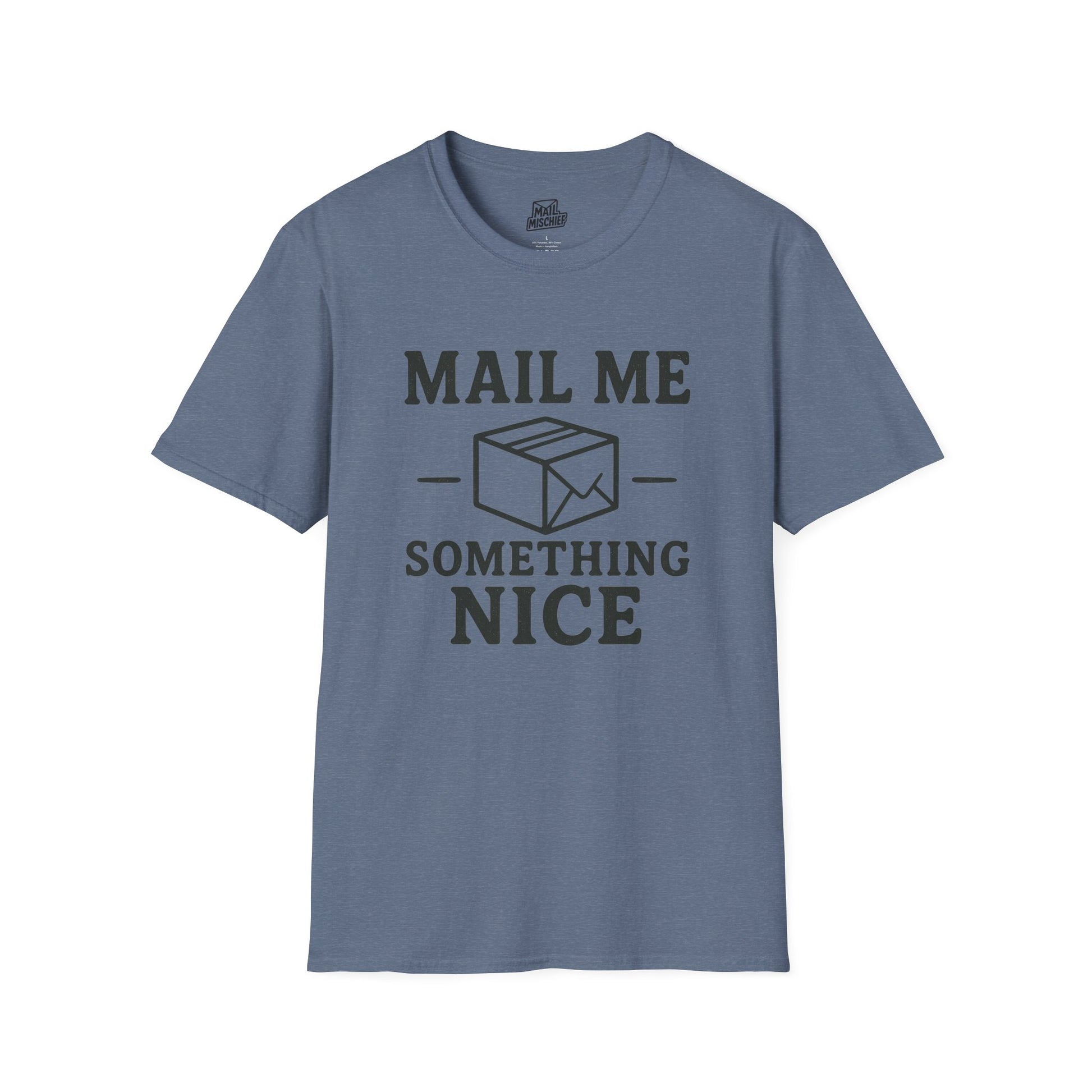 Mail Me Something Nice T-Shirt, Unisex Cute Tee, Gift for Friends, Postal Humor Shirt, Fun Casual Wear