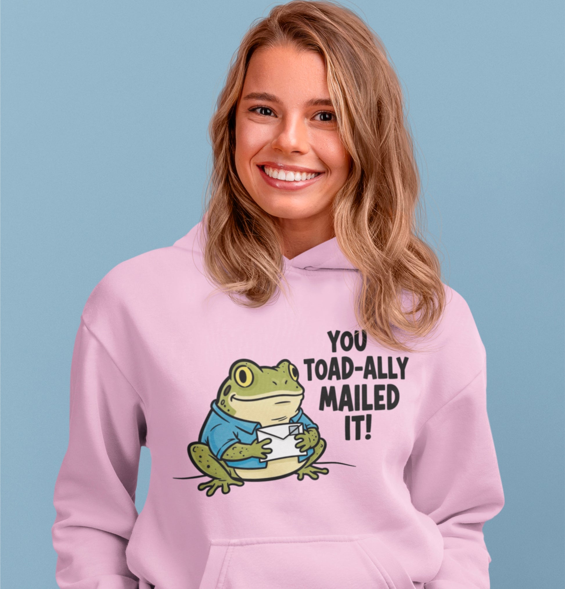 You Toad-ally Mailed It Hoodie — Funny Frog Pun Graphic Hoodie