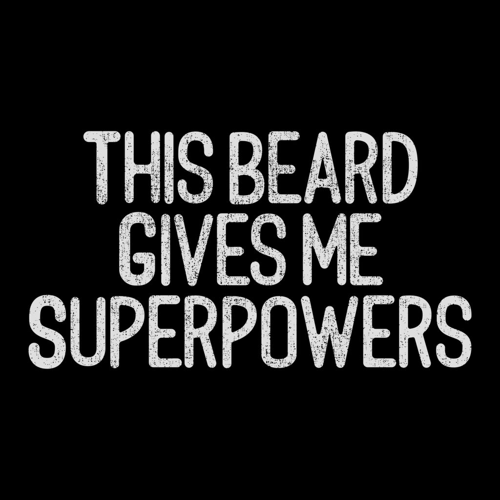 Beard Superpowers T-Shirt — Funny Beard Shirt