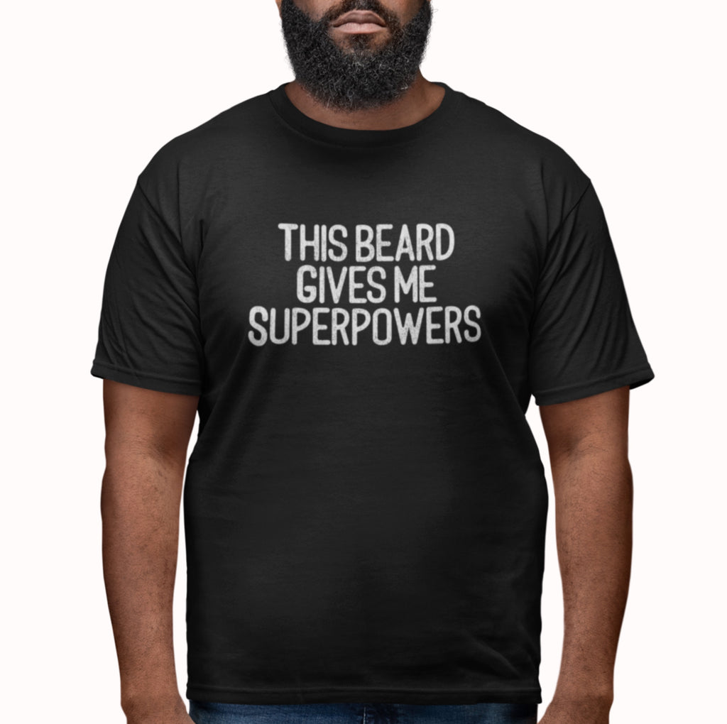 Beard Superpowers T-Shirt — Funny Beard Shirt