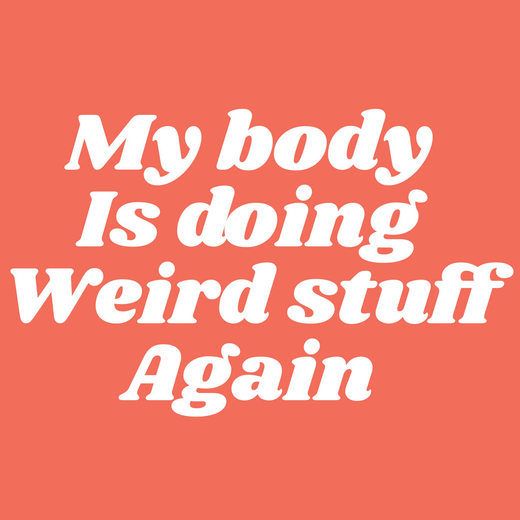 My Body Is Doing Weird Stuff Again — Funny Lupus Awareness Shirt