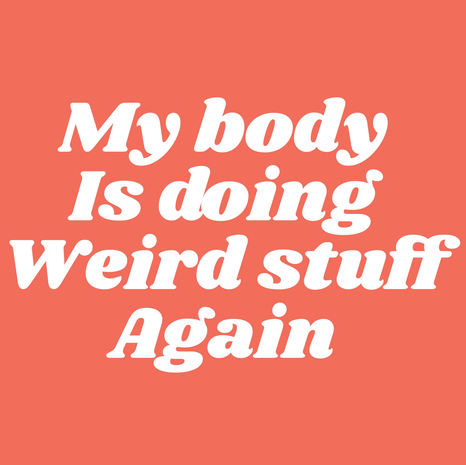 My Body Is Doing Weird Stuff Again — Funny Lupus Awareness Shirt
