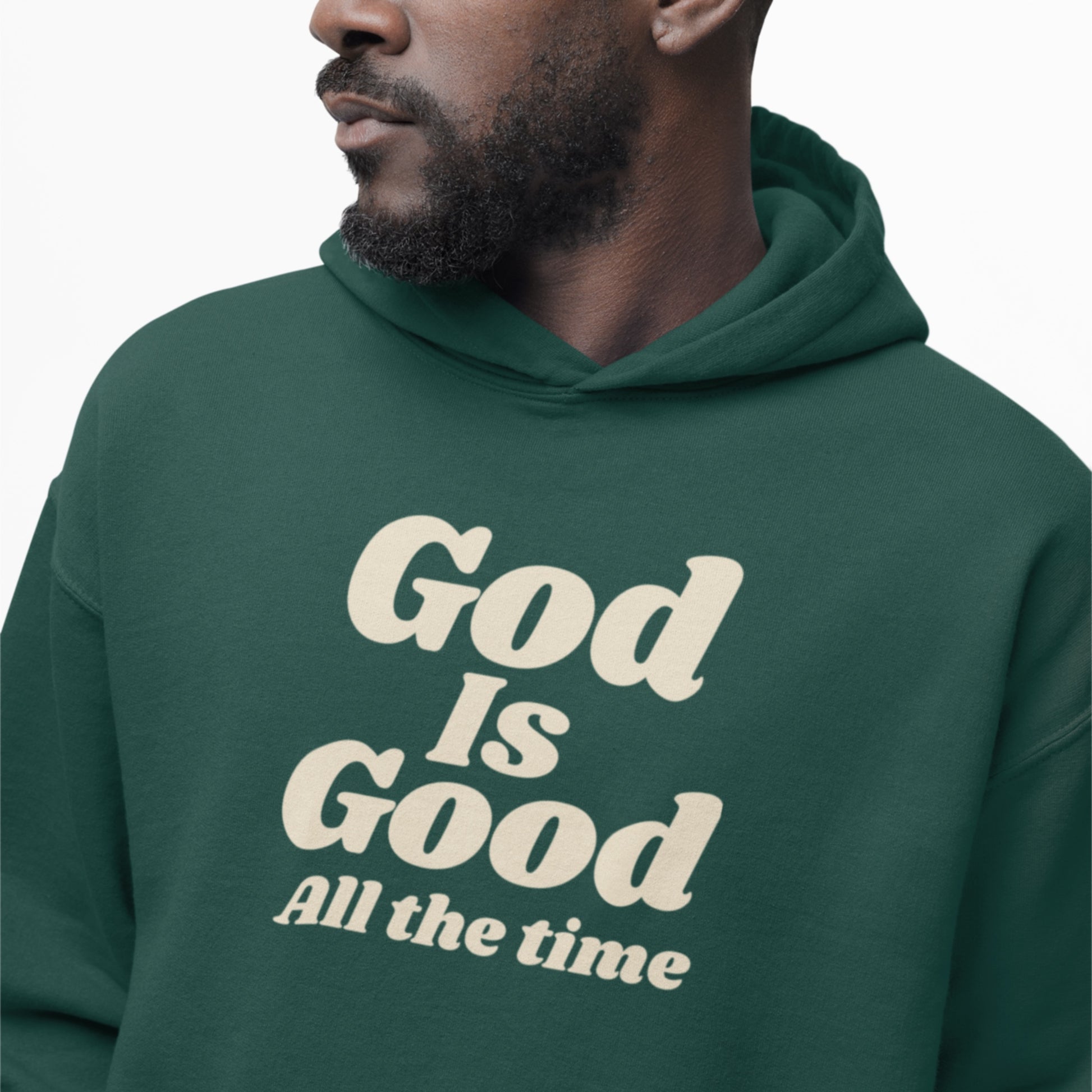 God Is Good All The Time Hoodie — Christian Faith Pullover