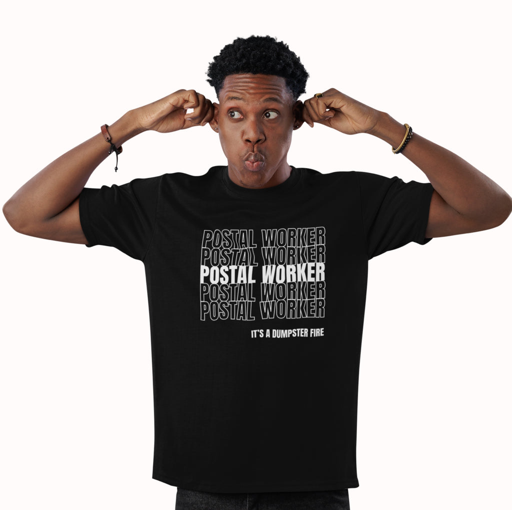 Postal Worker Its A Dumpster Fire — Postal Shirt