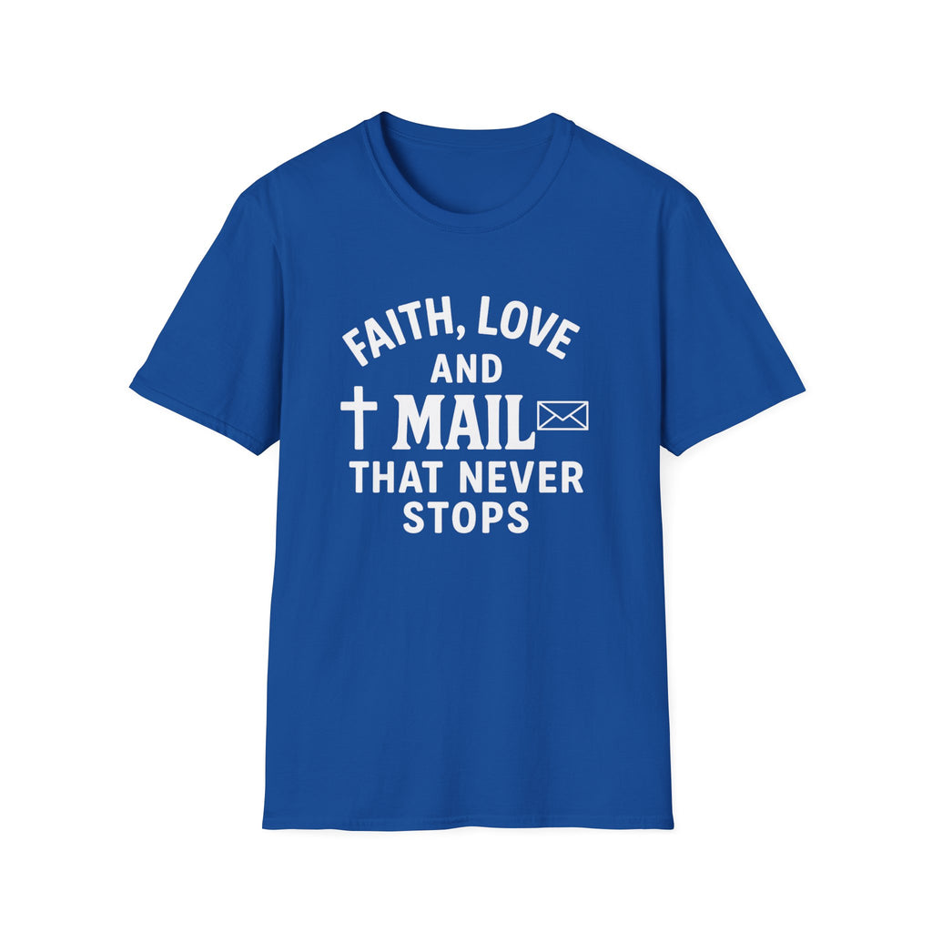Faith, Love, and Mail Unisex T-Shirt | Inspirational Tee for Everyday Wear, Gifts, Holidays, Family Events, or Volunteer Work