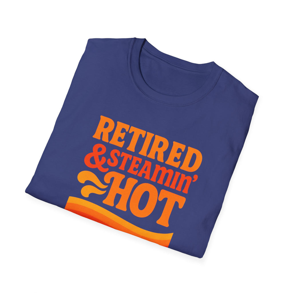 Retired & Steamin' Hot T-Shirt - Fun Retirement Gift, Unisex Graphic Tee, Casual Comfort Wear, Gift for Retirees, Summer Vibes