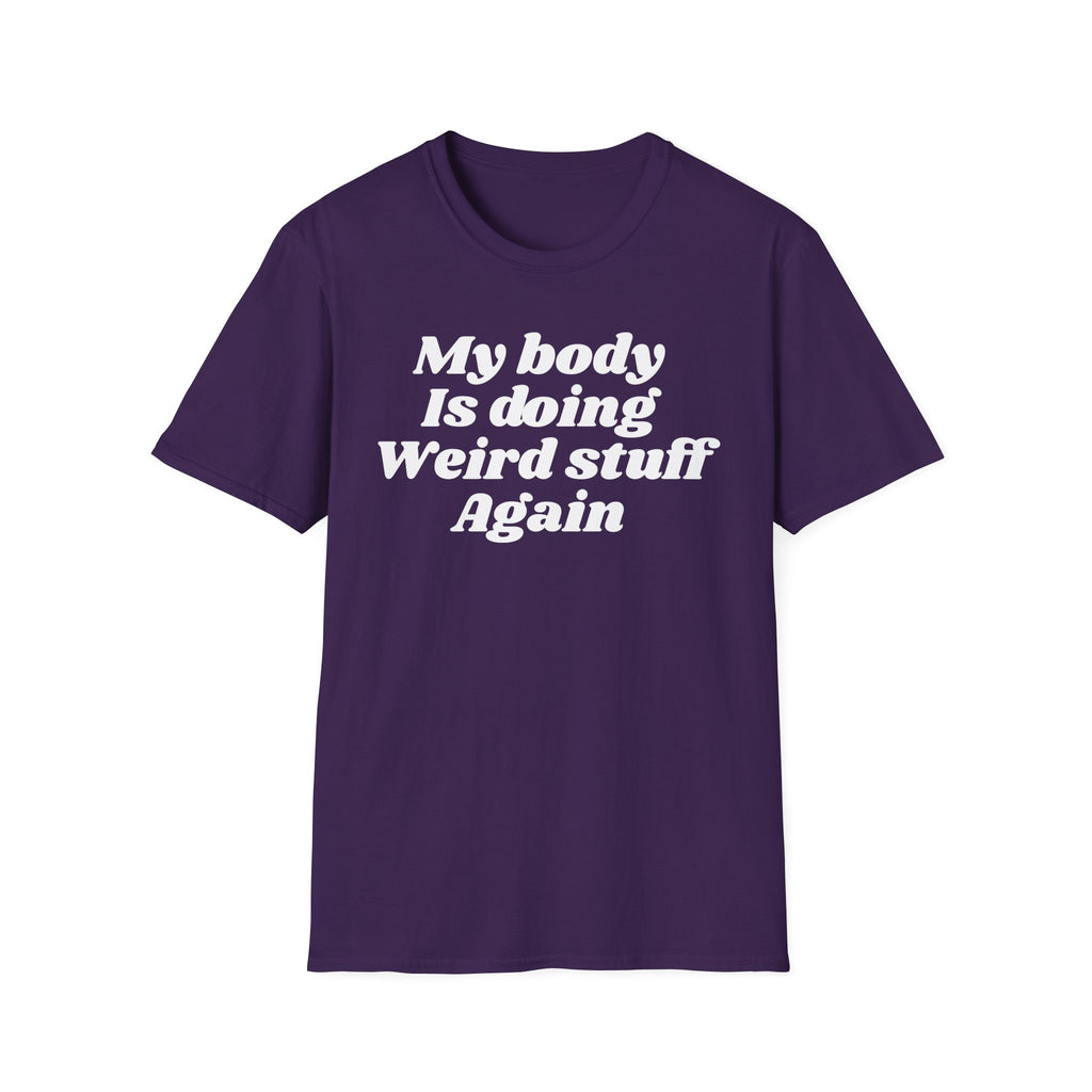 My Body Is Doing Weird Stuff Again — Funny Lupus Awareness Shirt