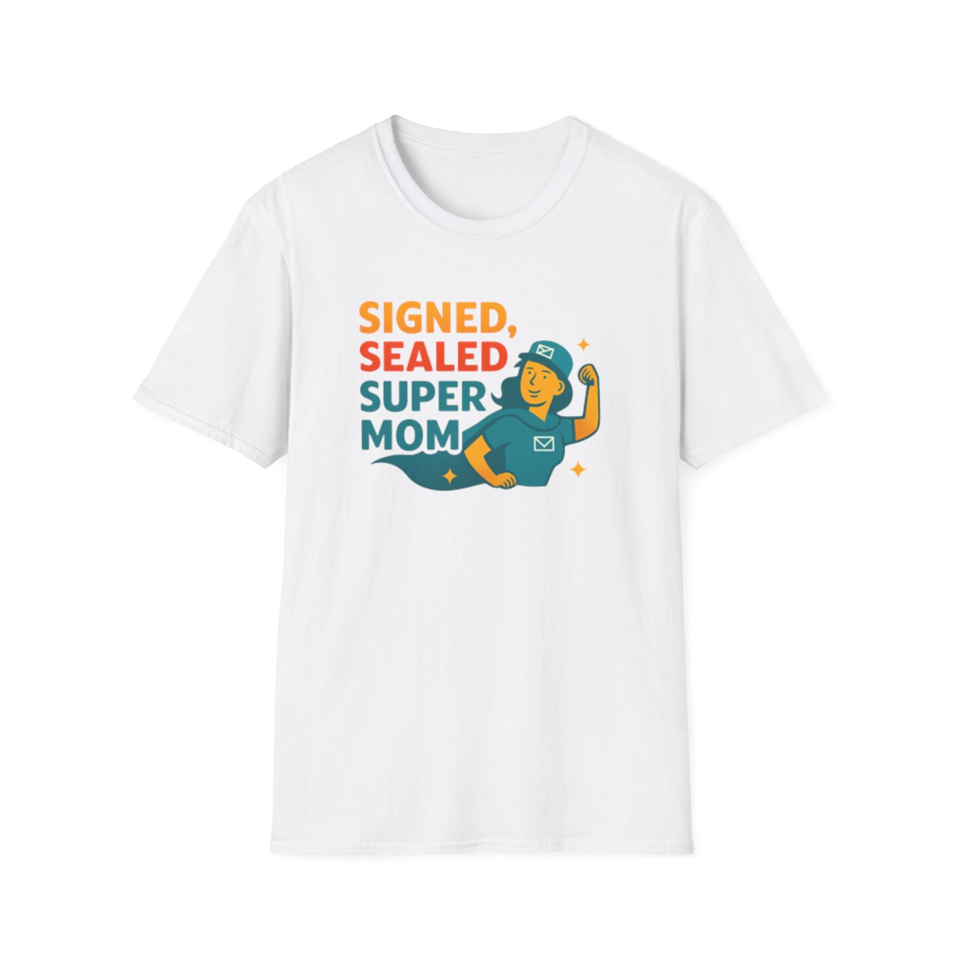 Signed Sealed Super Mom T-Shirt, Mother's Day Gift, Funny Mom Tee, Unisex Shirt for Moms, Gifts for Mom, Softstyle Tee