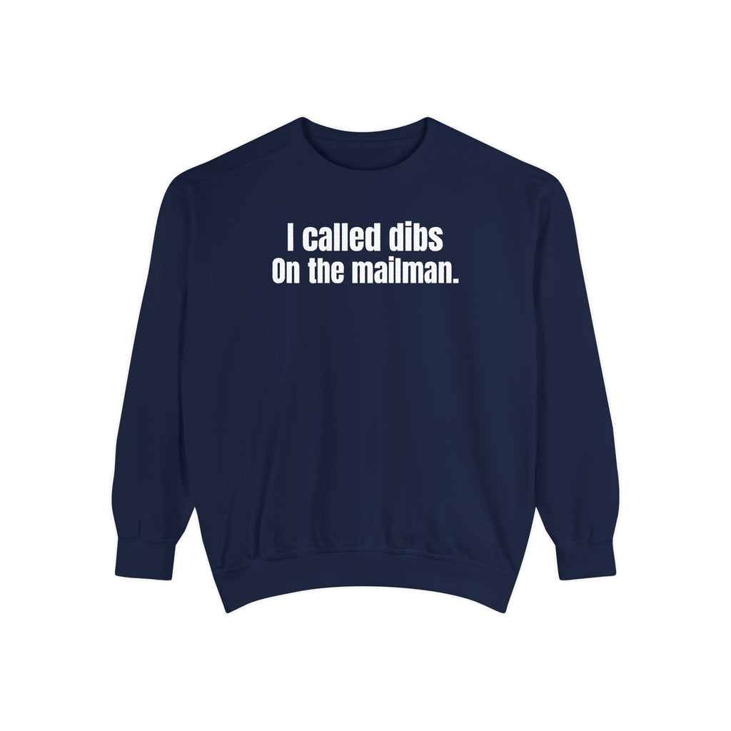 I Called Dibs on the Mailman Crewneck Sweatshirt – Funny Couple Crewneck, Bold Statement Sweatshirt, Matching Set Gift, funny postal sweater