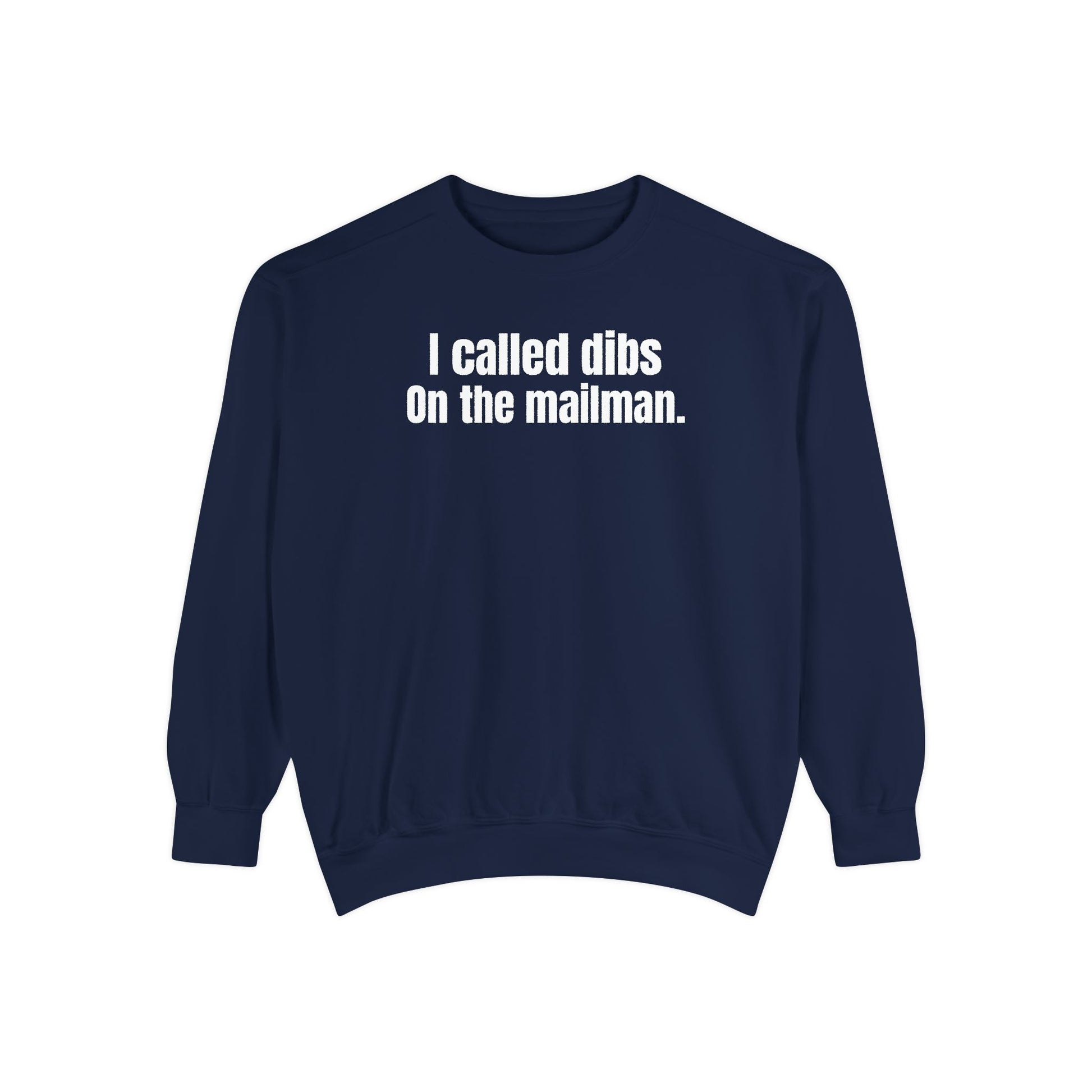 I Called Dibs on the Mailman Crewneck Sweatshirt – Funny Couple Crewneck, Bold Statement Sweatshirt, Matching Set Gift, funny postal sweater
