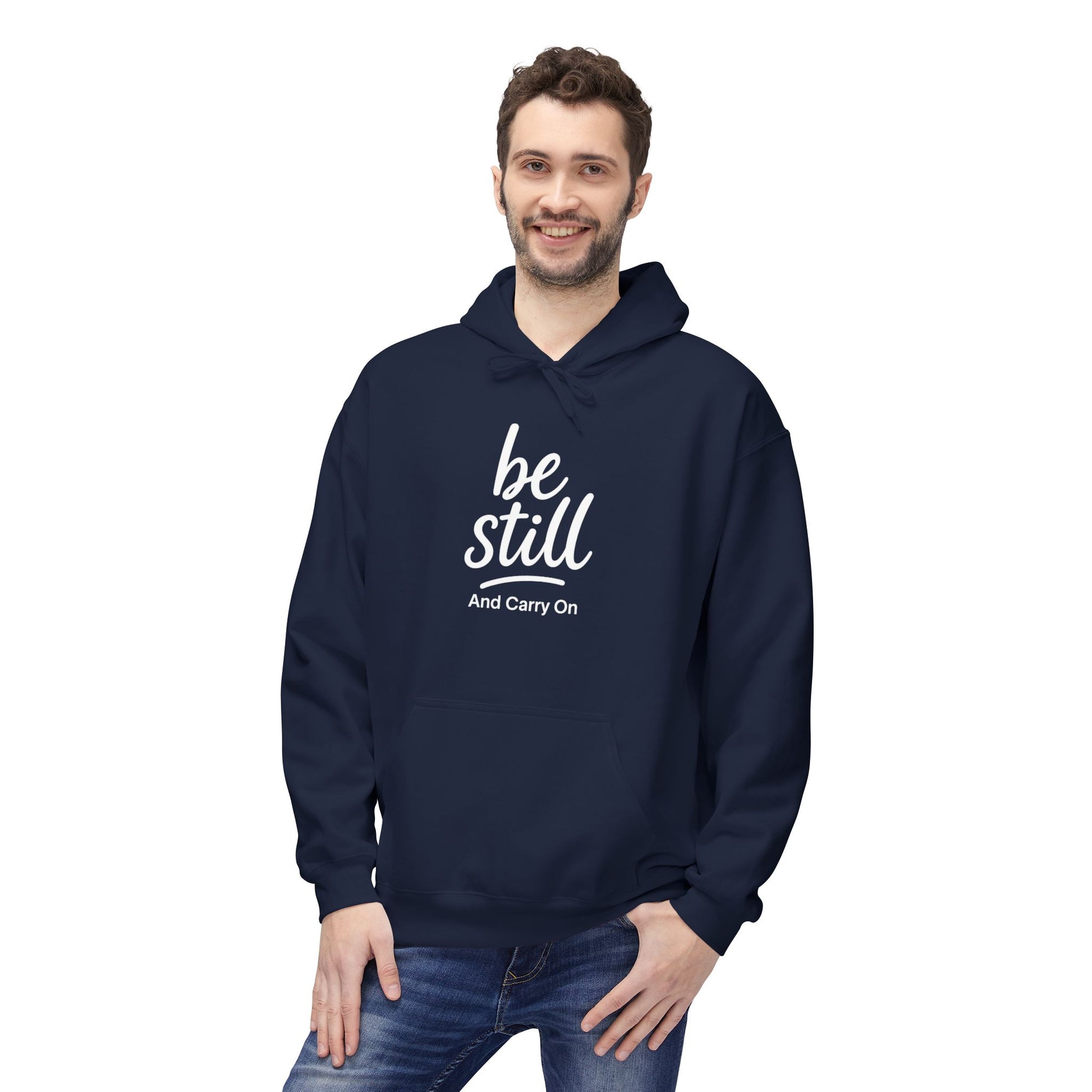 Be Still and Carry On Hoodie - "Be Still and Carry On" Comfort Pullover, Inspirational Hoodies, Gift Ideas For Friends, Family and Coworkers