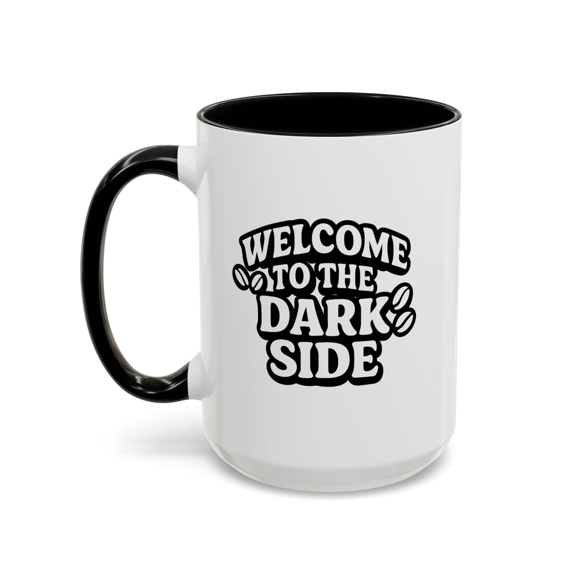 Welcome To The Dark Side Congratulatory Accent Coffee Mug - Brighten Your Morning, Perfect Gift for Coffee Lovers, Unique Design for Office, Home Decor, Birthday, and Holidays