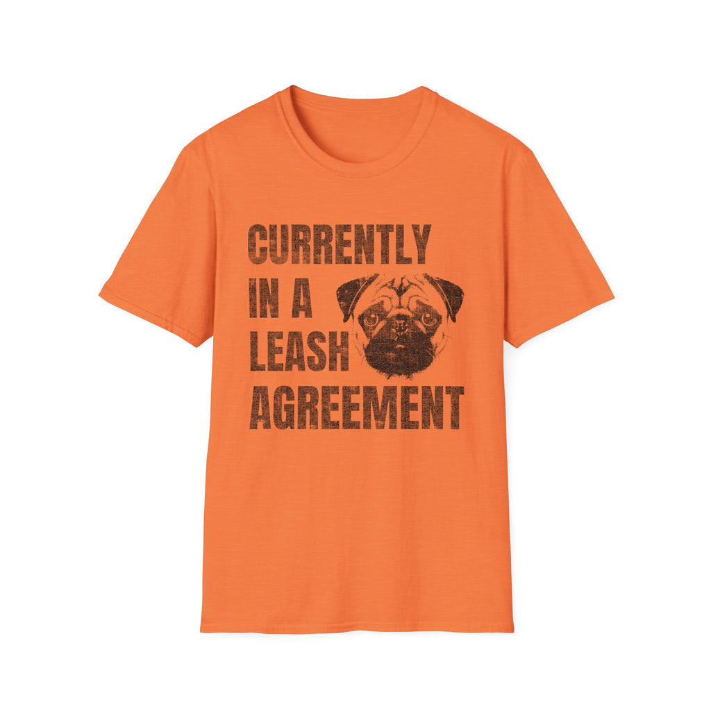 Currently In A Leash Agreement T-Shirt — Funny Dog Tee for Pug Lovers