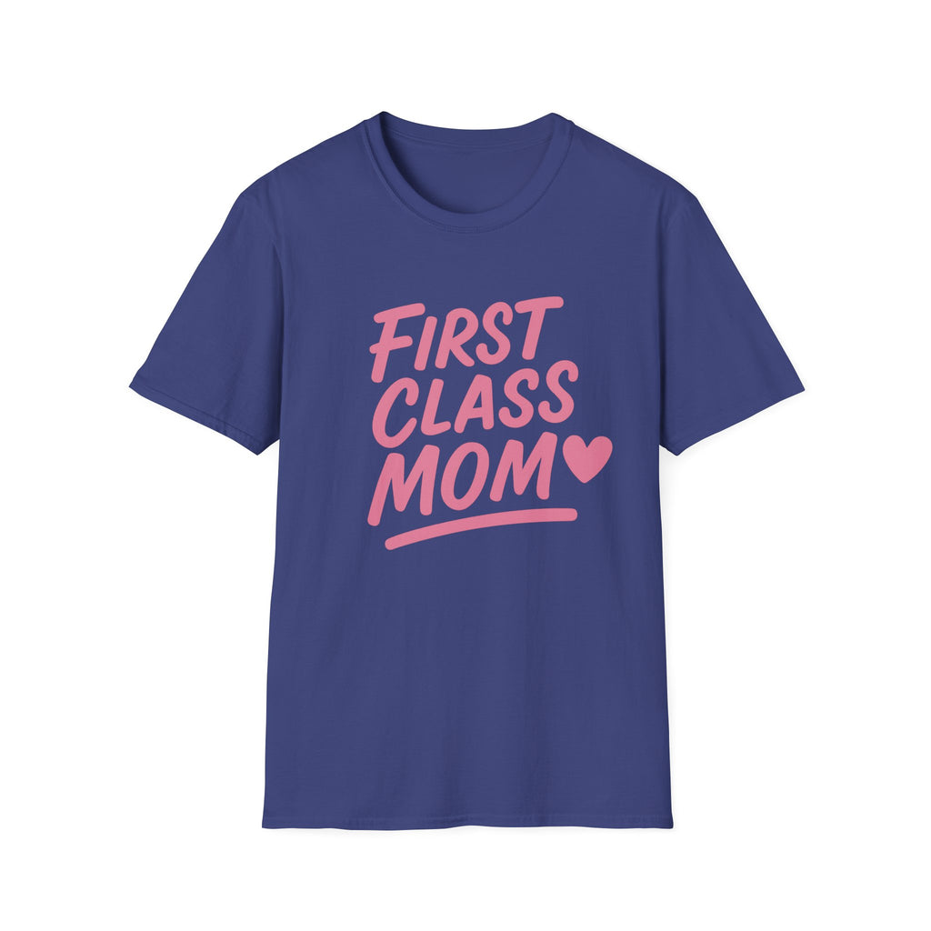 First Class Mom Unisex Softstyle T-Shirt, Best Gift for Moms, Mother's Day, Casual Wear, Family T-Shirt, Cute Mom Shirt