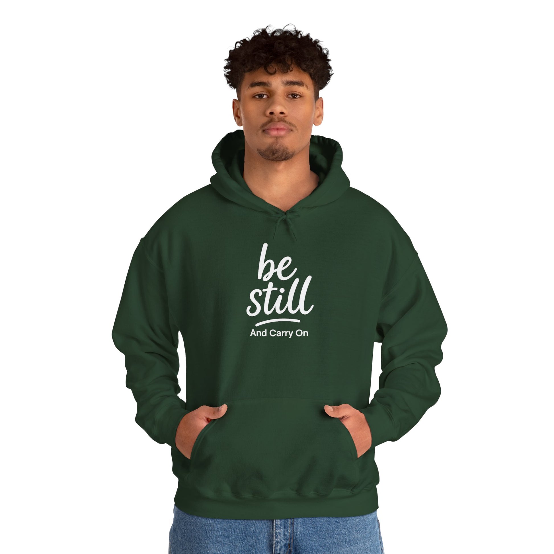 Be Still And Carry On Hoodie — Inspirational ‘Be Still and Carry On’ Pullover, Inspirational Gift Ideas, Gift Ideas for Friends, Family and Coworkers