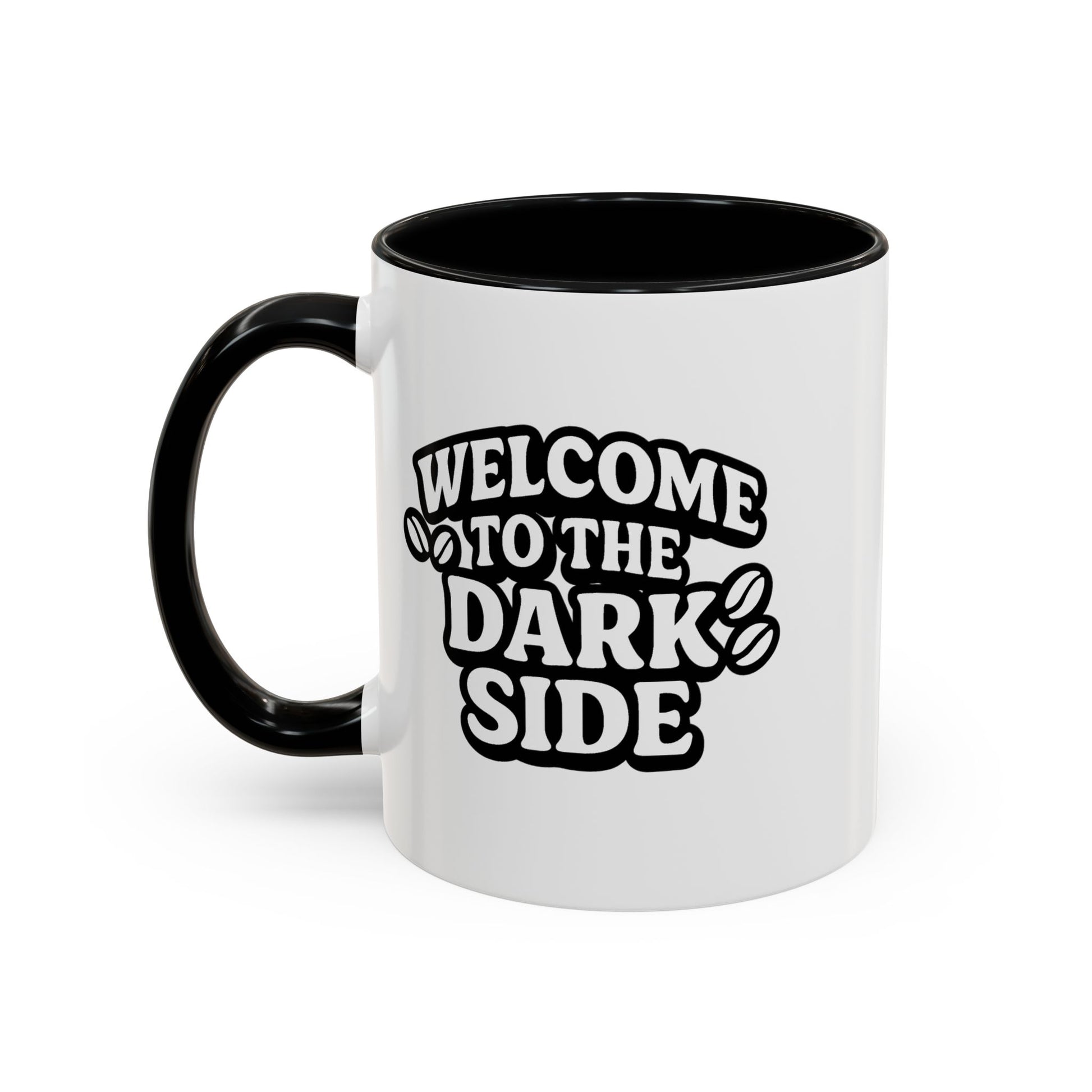 Welcome To The Dark Side Congratulatory Accent Coffee Mug - Brighten Your Morning, Perfect Gift for Coffee Lovers, Unique Design for Office, Home Decor, Birthday, and Holidays