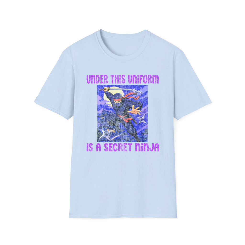 Ninja Uniform T-Shirt – "Under This Uniform Is a Secret Ninja" Graphic Tee