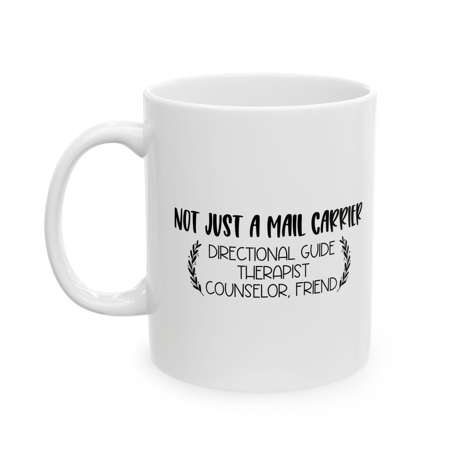 Not Just A Mail Carrier Ceramic Coffee Mug, Personalized Gift, Funny Quote Mug, Office Décor, Great for Friend Birthday
