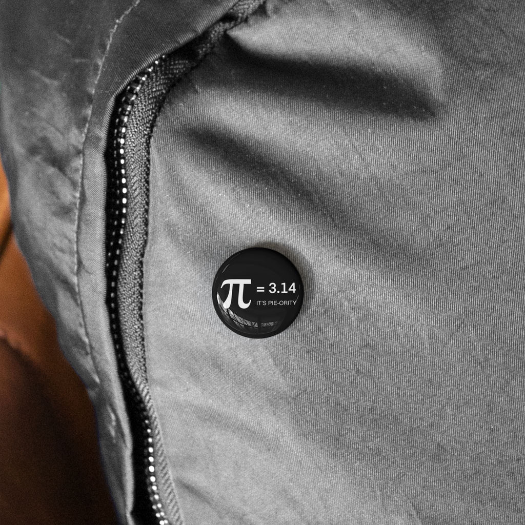 Pi = 3.14 Round Pin — "It's Pie-ority" Math Nerd Button