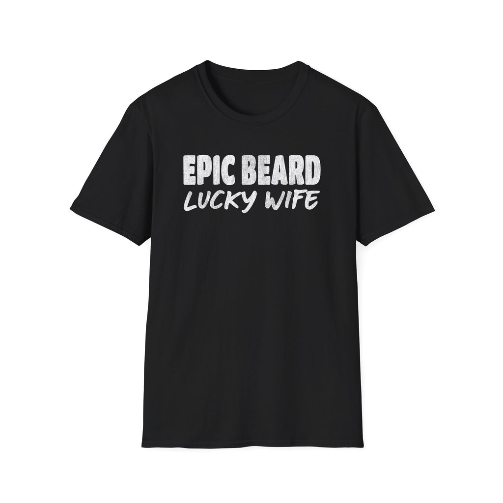 Epic Beard Lucky Wife — Beard Humor Tee