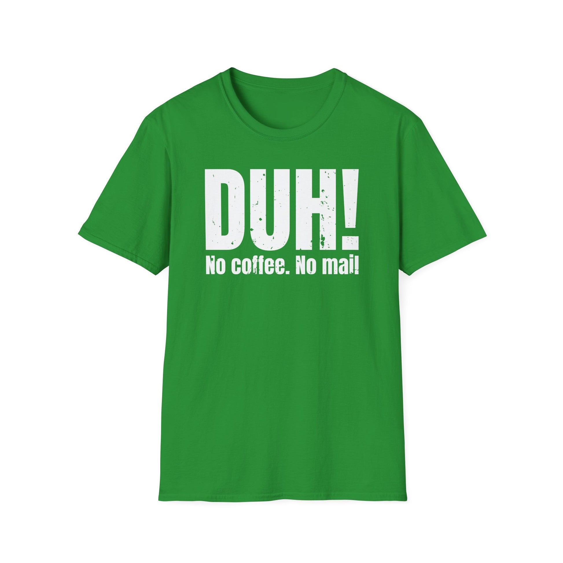 DUH! No Coffee. No Mail. Funny postal T shirt, sarcastic graphic tee for delivery workers