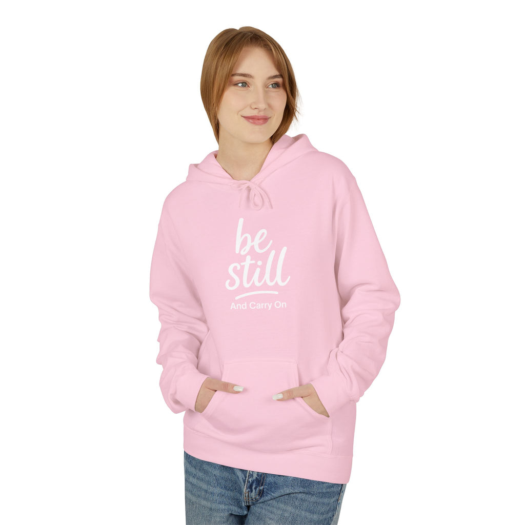 Be Still and Carry On Hoodie - "Be Still and Carry On" Comfort Pullover, Inspirational Hoodies, Gift Ideas For Friends, Family and Coworkers
