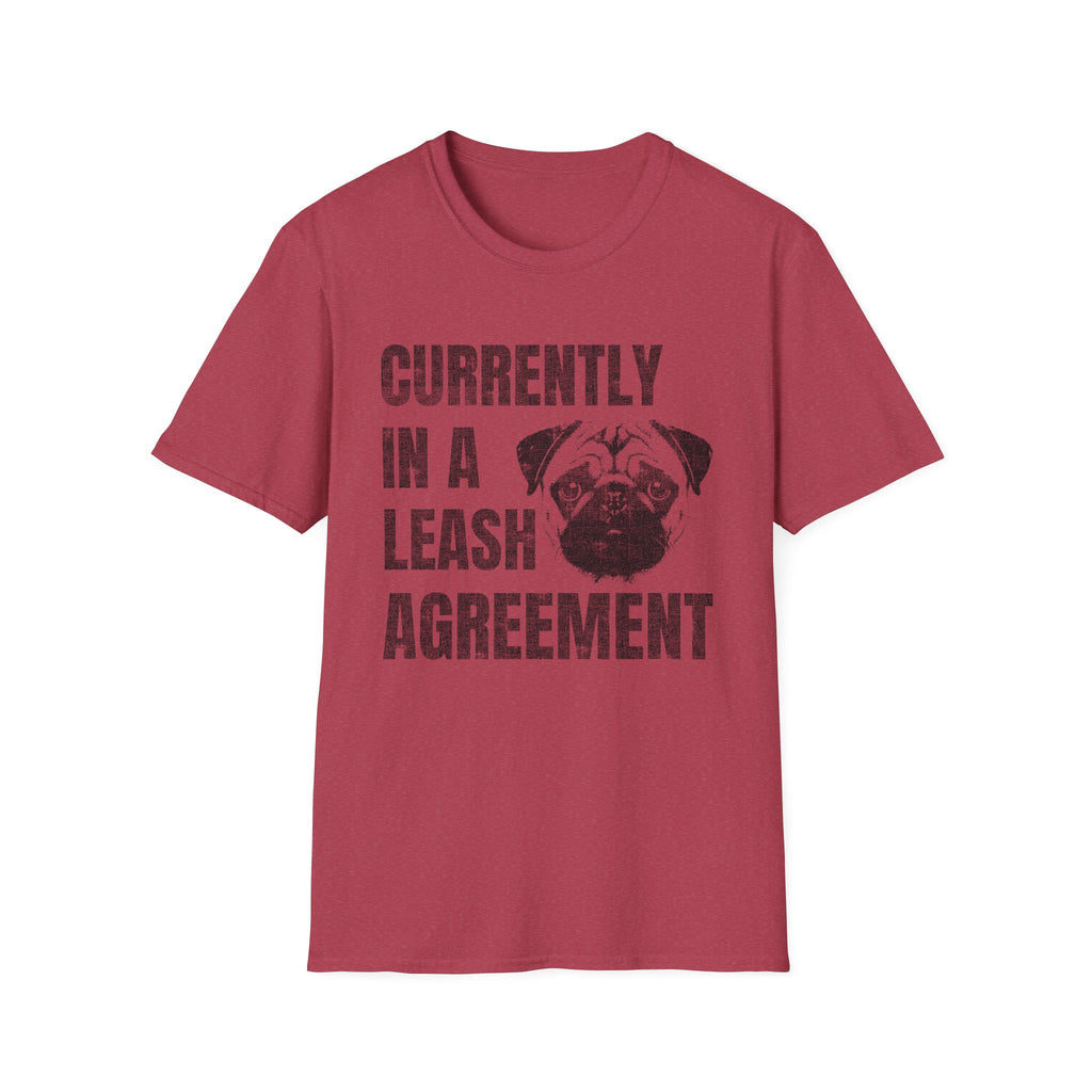 Currently In A Leash Agreement T-Shirt — Funny Dog Tee for Pug Lovers