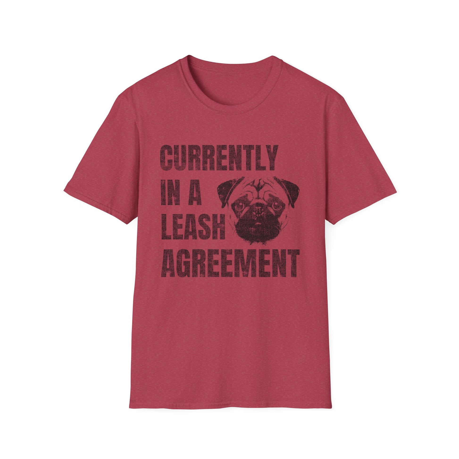 Currently In A Leash Agreement T-Shirt — Funny Dog Tee for Pug Lovers