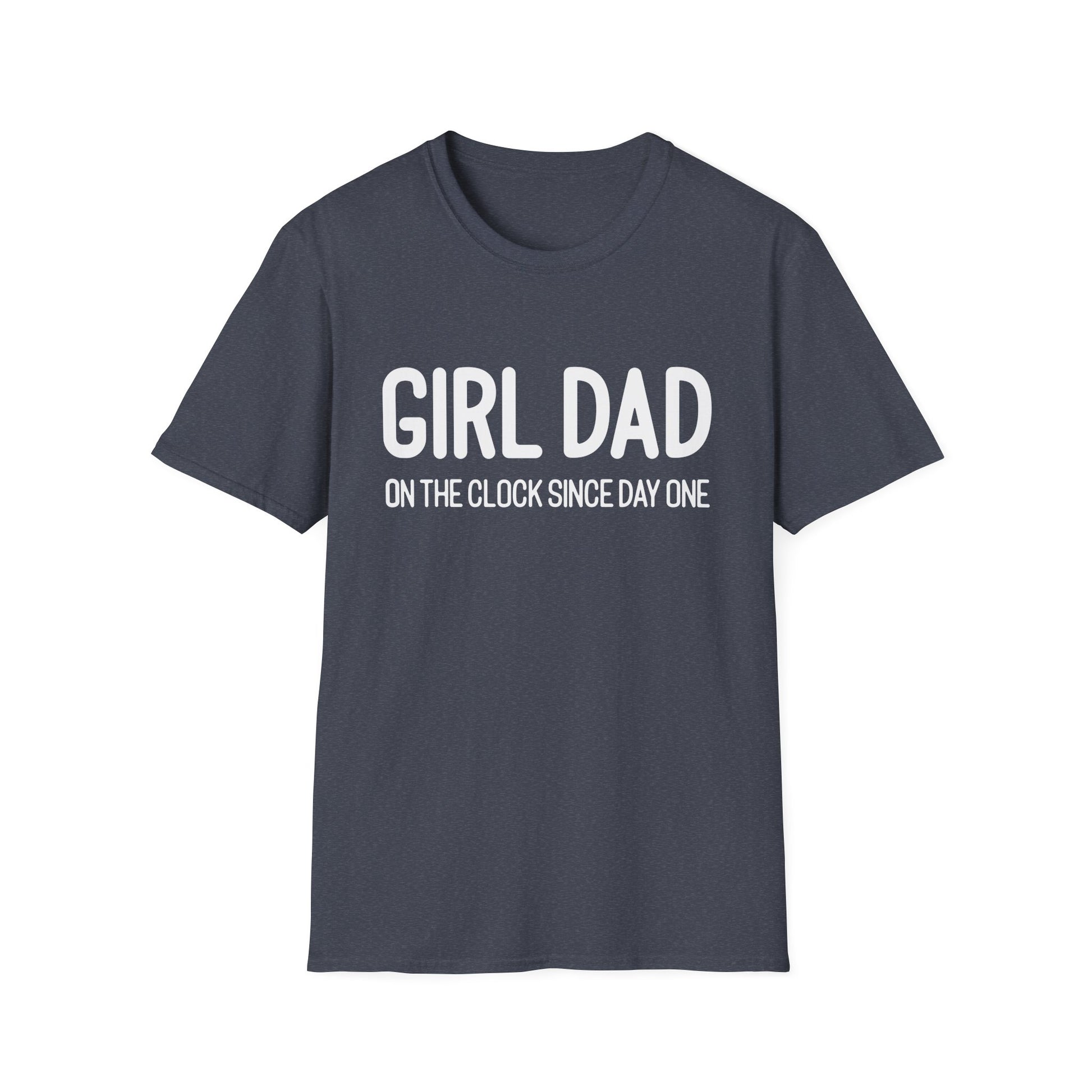 Girl Dad On The Clock Since Day One