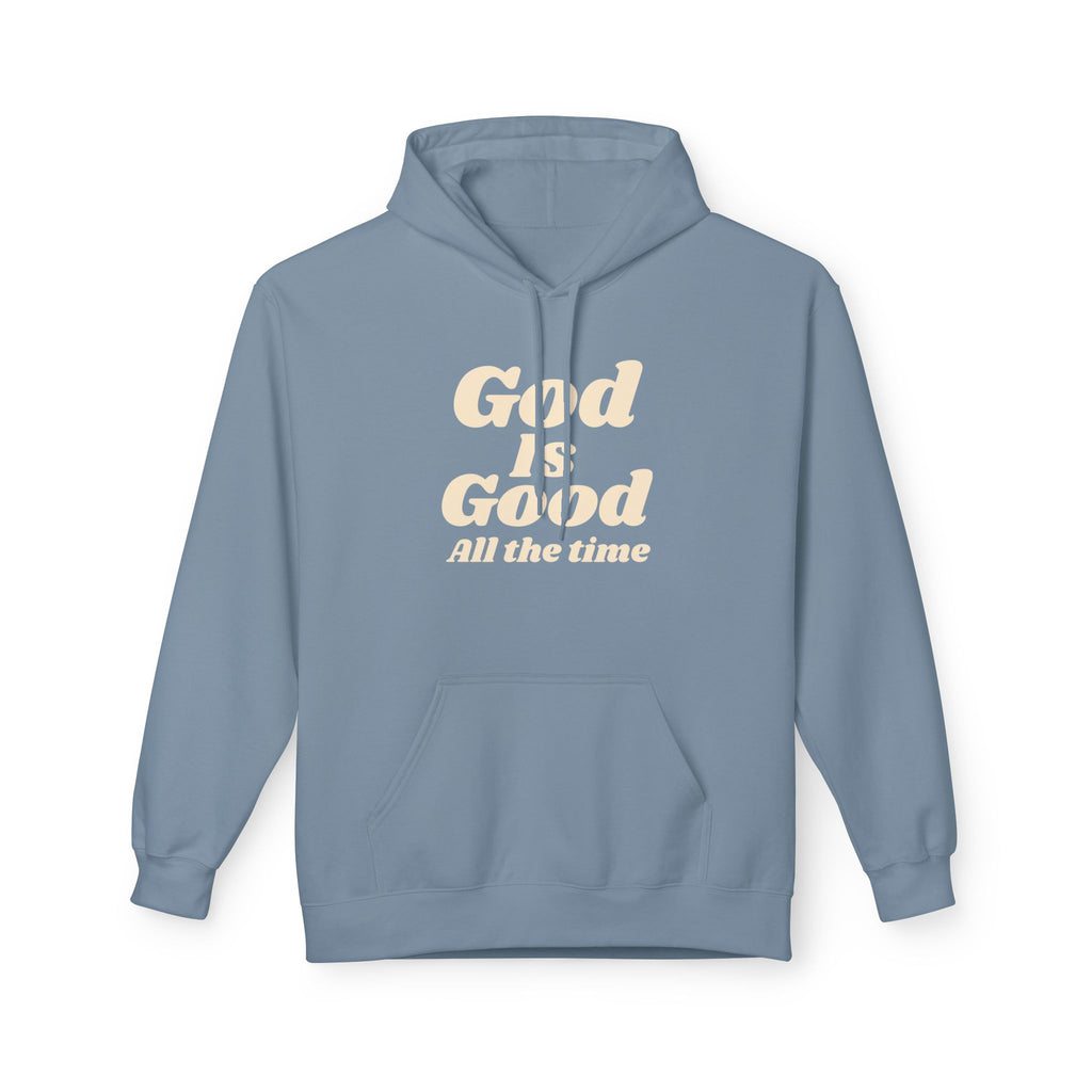God Is Good All The Time Hoodie — Christian Faith Pullover