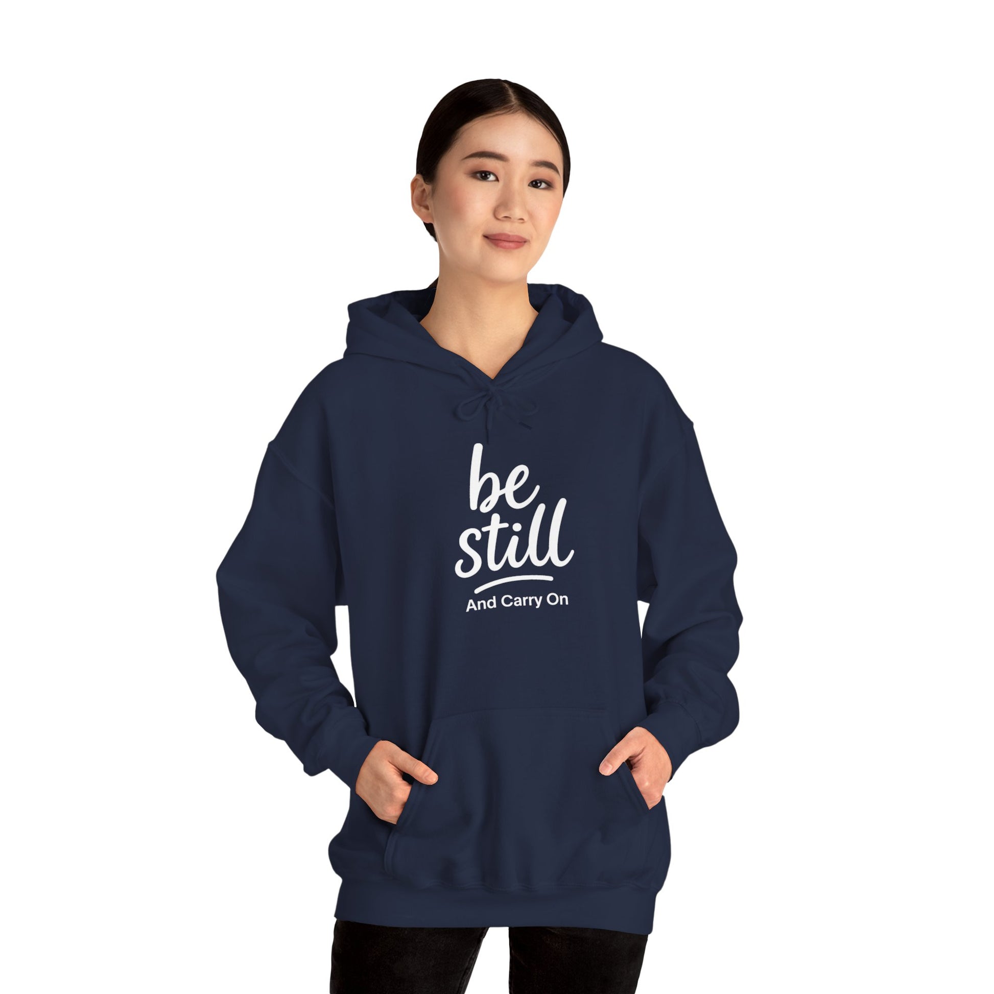 Be Still And Carry On Hoodie — Inspirational ‘Be Still and Carry On’ Pullover, Inspirational Gift Ideas, Gift Ideas for Friends, Family and Coworkers