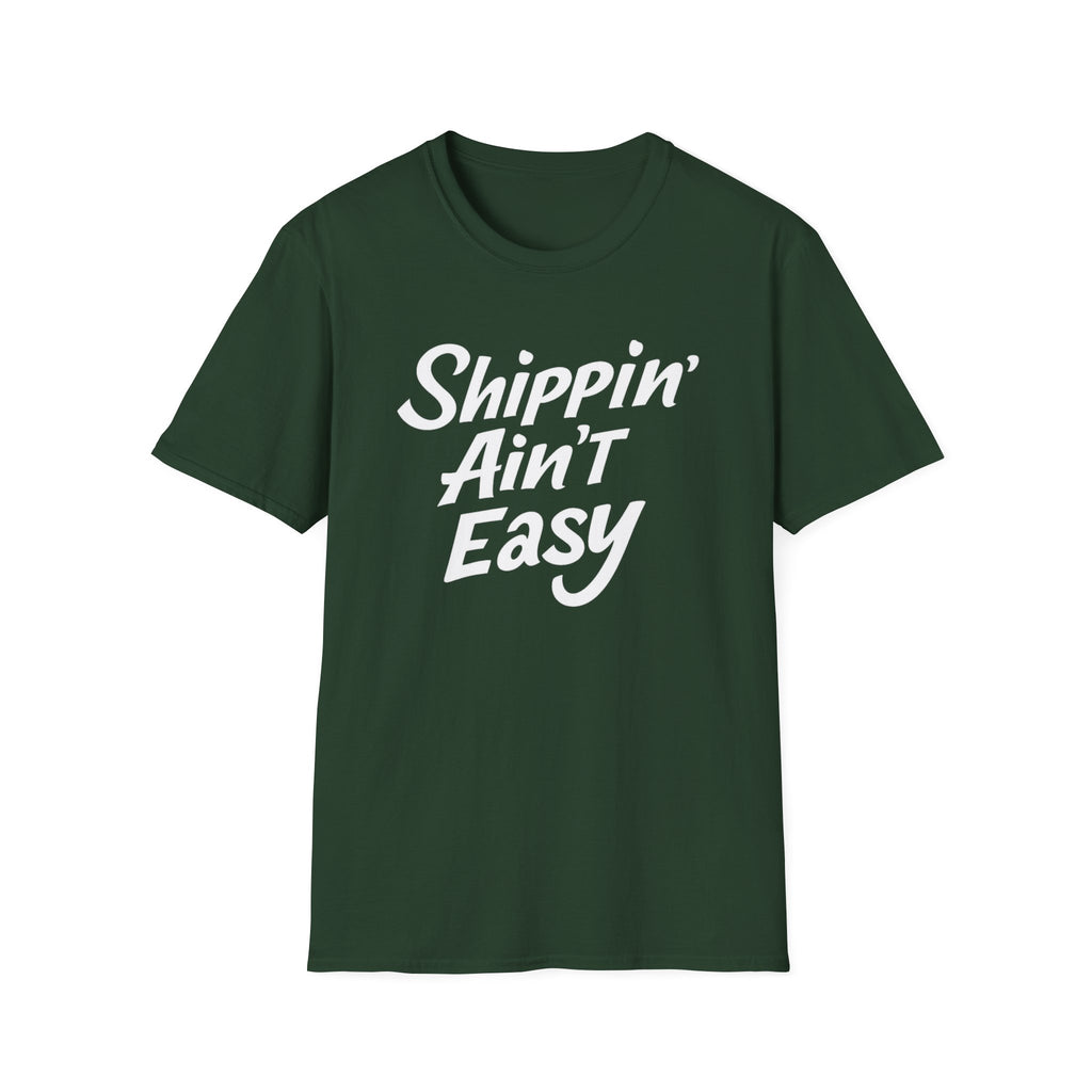 Shippin’ Ain’t Easy T-Shirt – Funny Shipping Shirt for Small Business Owners, Etsy Sellers & Fulfillment Workers