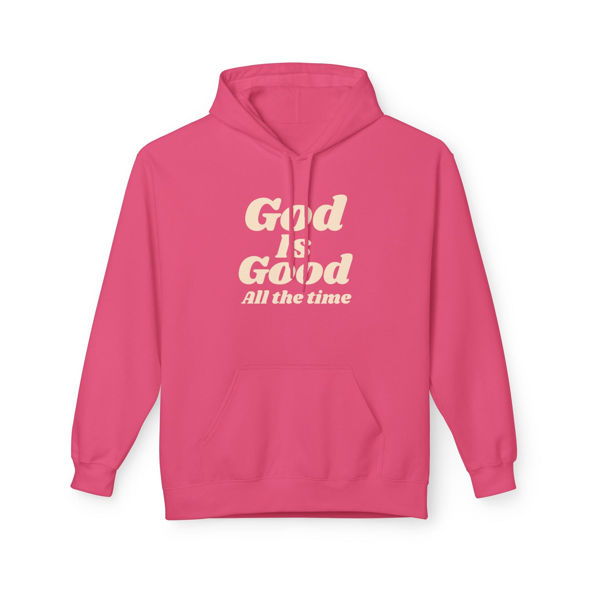 God Is Good All The Time Hoodie — Christian Faith Pullover