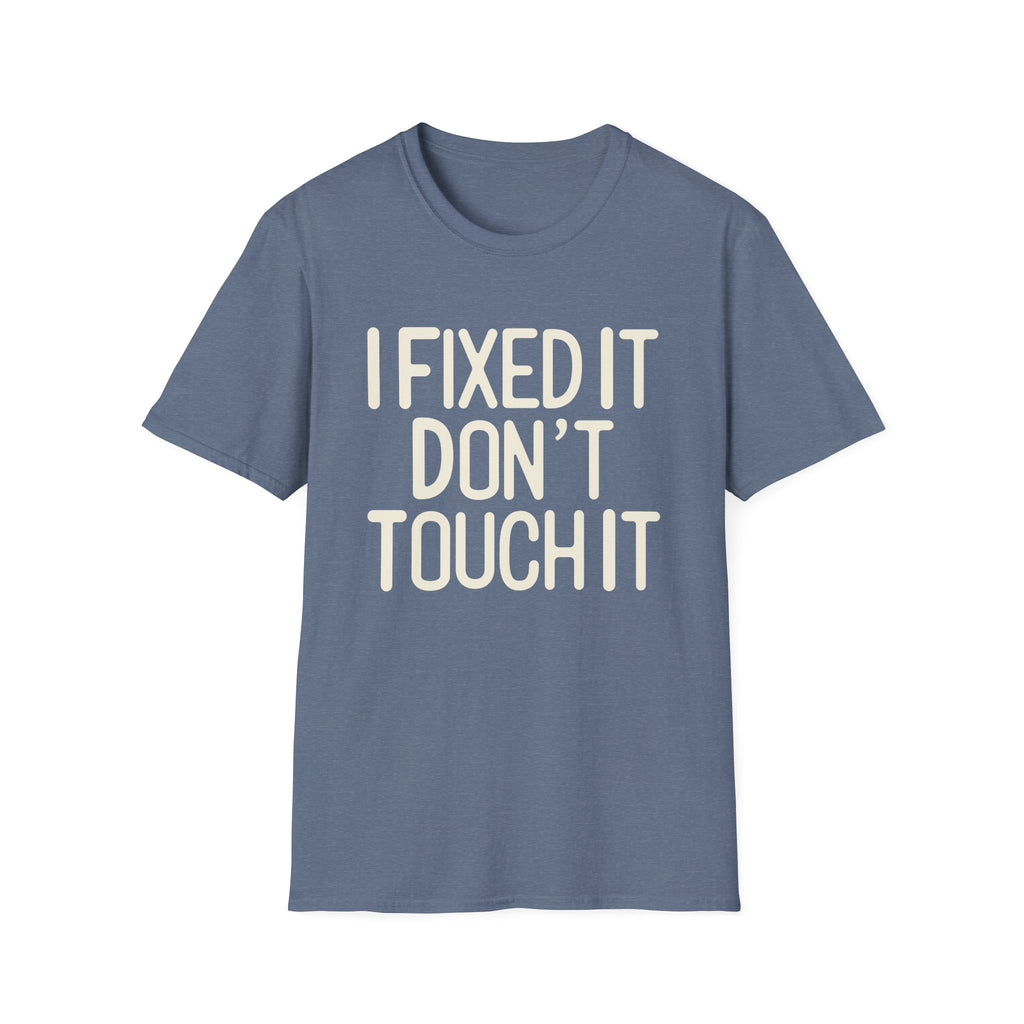 I Fixed It- Dad Shirt