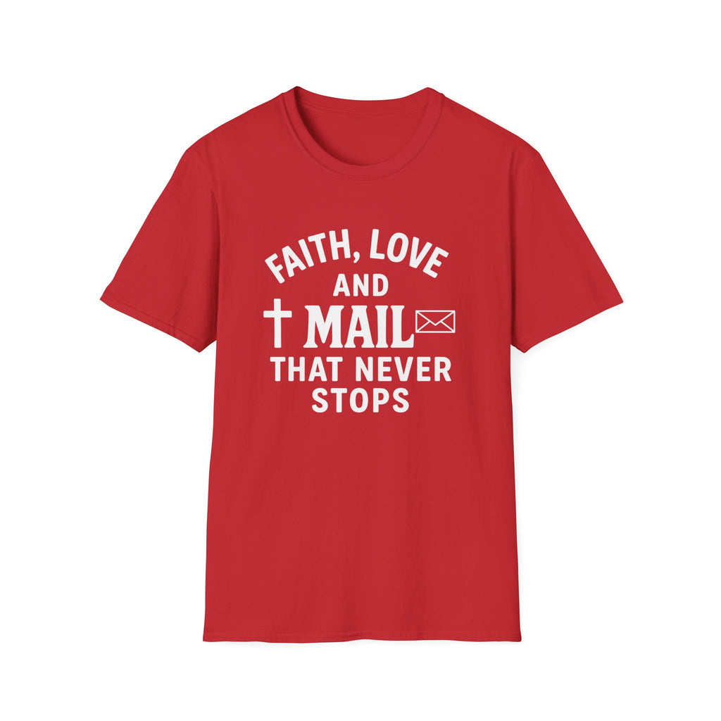 Faith, Love, and Mail Unisex T-Shirt | Inspirational Tee for Everyday Wear, Gifts, Holidays, Family Events, or Volunteer Work